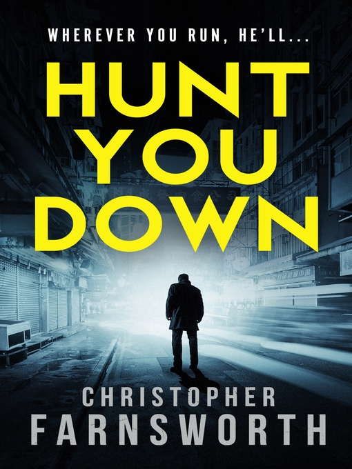 Title details for Hunt You Down by Christopher Farnsworth - Wait list